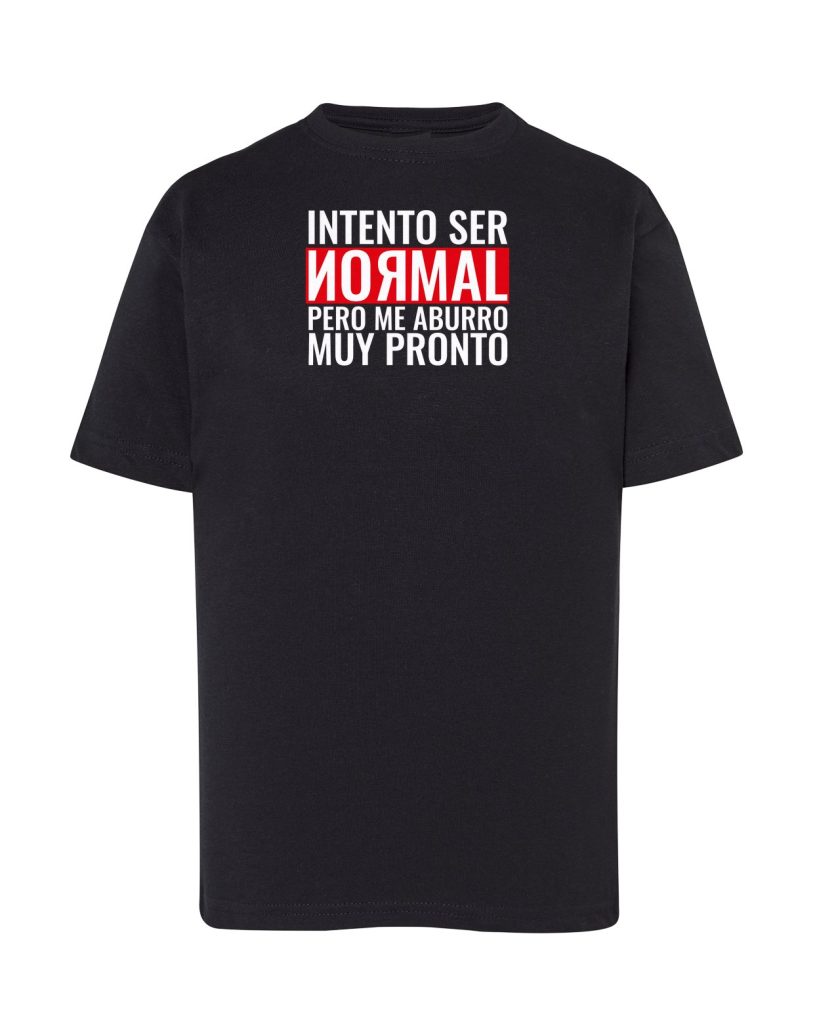 Camiseta negra infantil Intento ser normal pero me aburro muy pronto