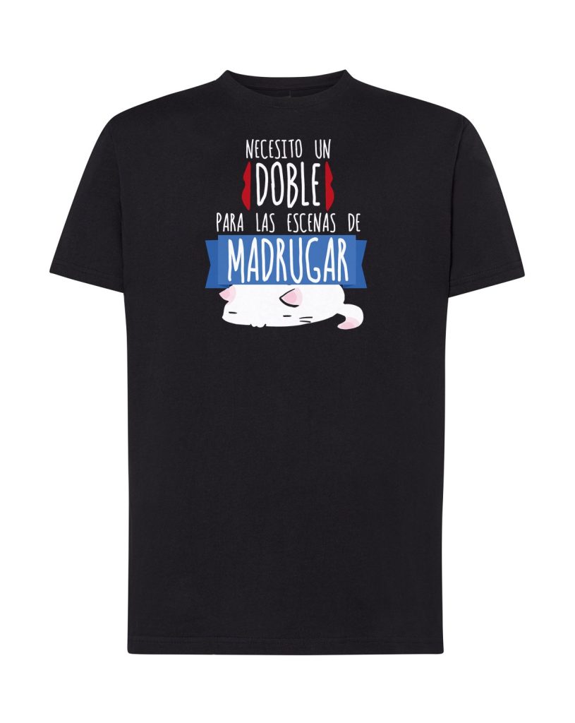 Camiseta negra adulto Necesito un Doble para las Escenas de Madrugar