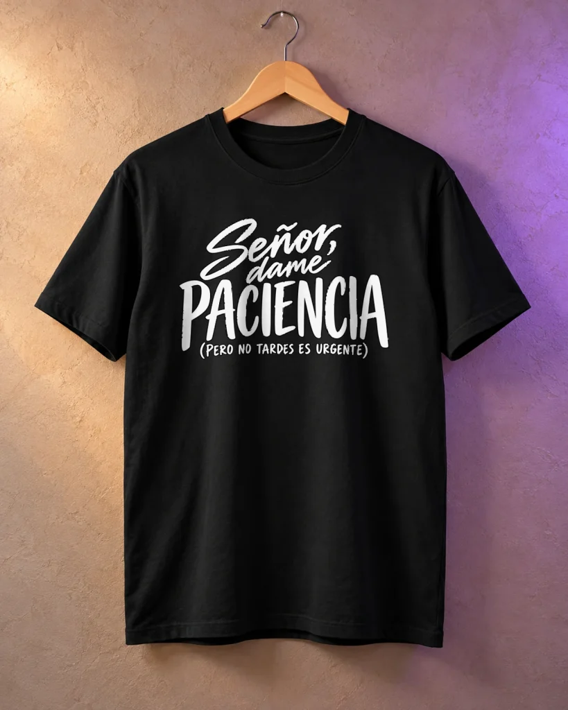 Señor, dame paciencia – camiseta en percha